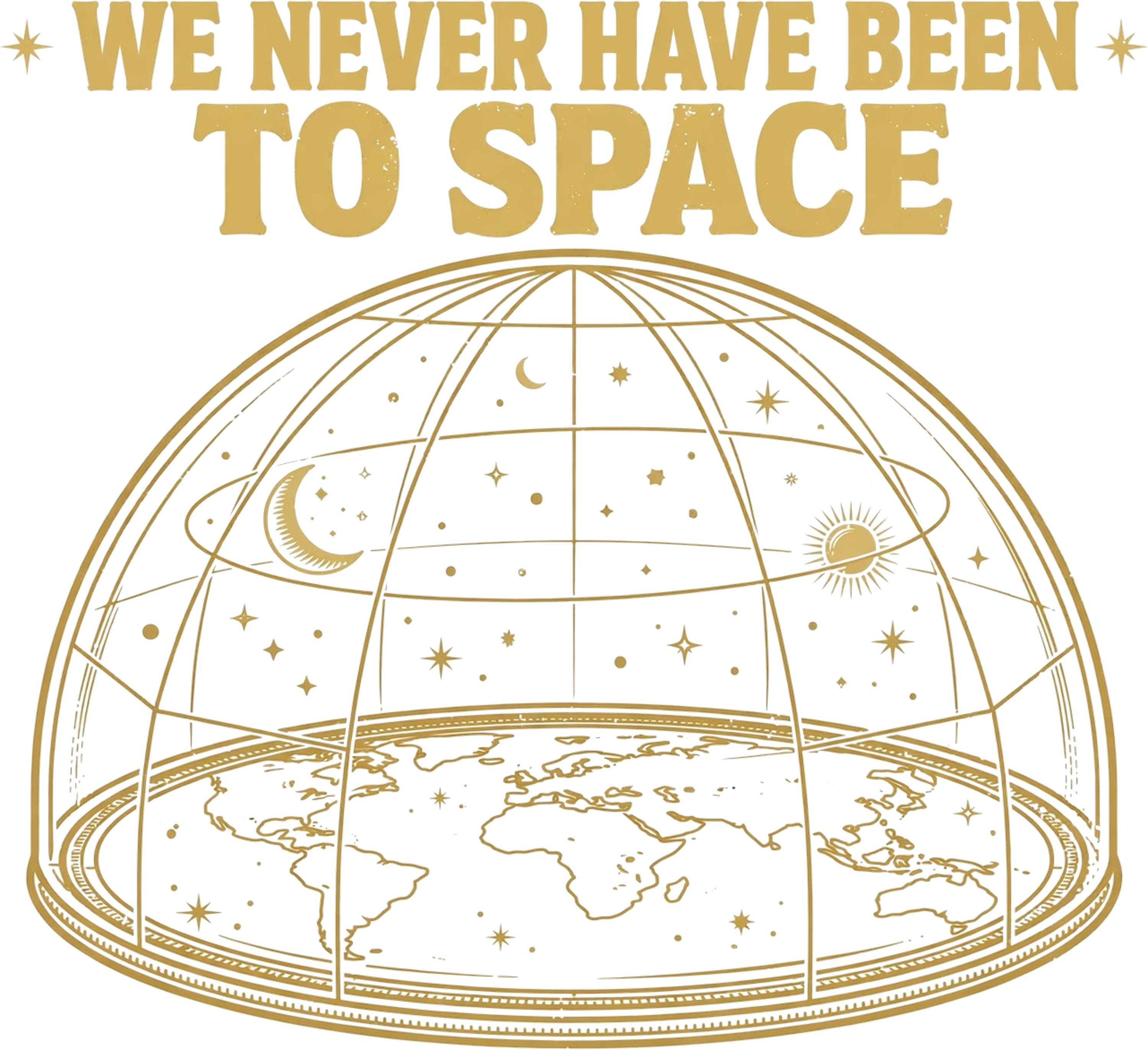 Flat Earth — We Never Have Been to Space design